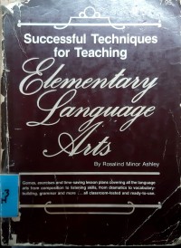 Successful Techniques for Teaching Elementary Language Arts