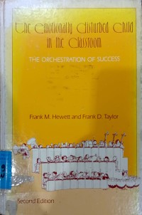 The Emotional Disturbed Child in The Classroom : The Orchestration Of Success