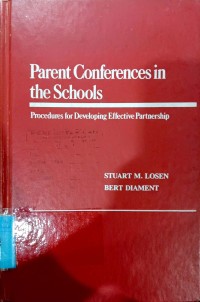 Parent Conferences in the Schools : Procedures for Developing Effective Partnership