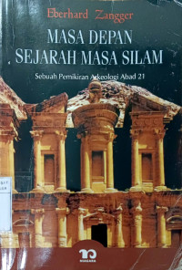 MASA DEPAN SEJARAH SILAM : Sebuah Pemikiran Arkeologi Abad 21