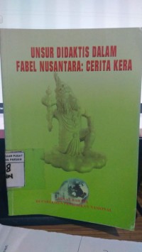 Unsur Didaktis Dalam Fabel Nusantara : Cerita Kera