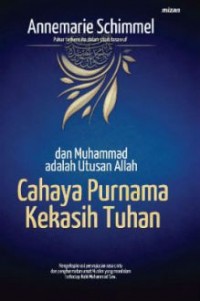 dan Muhammad adalah Utusan Allah : Cahaya Purnama Kekasih Tuhan