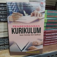 Pengembangan Kurikulum (Teori, konsep dan aplikasi )