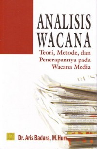 Analisis Wacana: Teori, Metode, dan Penerapannya Pada Wacana Media