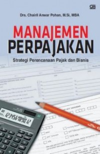 Manajemen Perpajakan : Strategi Perencanaan Pajak dan Bisnis