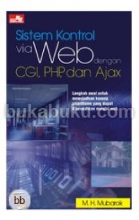 Sistem Kontrol via Web dengan CGI, PHP, dan Ajax: Langkah awal untuk mewujudkan konsep smarthome yang dapat dikendalikan melalui web.