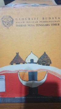 Geografi Budaya Dalam Wilayah Pembangunan Daerah Nusa Tenggara Timur