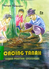 Cacing Tanah: Hewan pelestari lingkungan