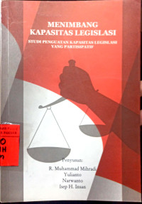 Menimbang Kapasitas Legislasi : Studi Penguatan Kapasitas Legislasi yang Partisipasif