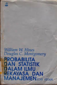 Probabilita dan Statistik Dalam Ilmu Rekayasa dan Manajemen