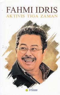 Fahmi Idris Aktivis Tiga Zaman