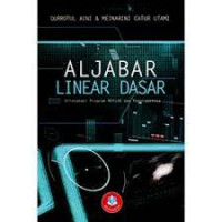 Aljabar Linear Dasar : Dilengkapi Program MATLAB dan Penerapannya