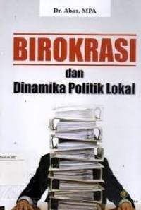 Birokrasi & Dinamika Politik Lokal