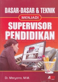 Dasar-Dasar & Teknik Menjadi Supervisior Pendidikan