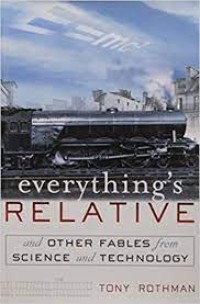 Everything's Relative : And Other Fables From Science And Technology