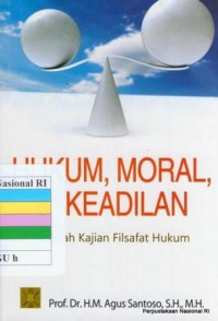 Hukum, Moral & Keadilan : Sebuah Kajian Filsafat Hukum