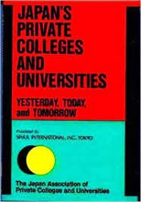 Japan's Private Collages And Universities: Yesterday, Today, And Tomorrow