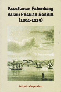 Kesultanan Palembang Dalam Pusaran Konflik (1804-1825)