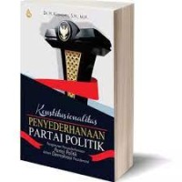 Konstitusionalitas Penyederhanaan Partai Politik