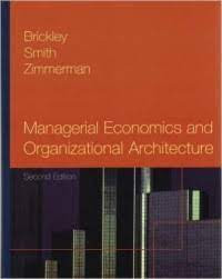 Managerial Economics And Organizational Architecture