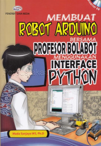 Image of Membuat Robot Rduino : Bersama Profesor Bolabot Menggunakan Interface Python