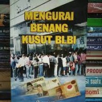 Mengurai Benang Kusut BlbI