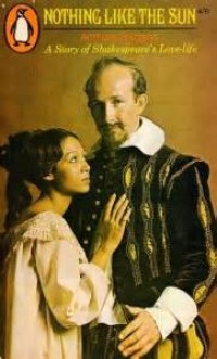 Nothing Like the Sun : A story of Shakespeare's love-life