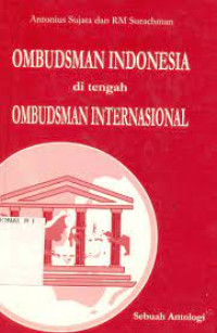 Image of Ombudsman Indonesia di tengah Ombudsman Internasional : Sebuah Antologi