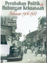 perubahan politik dan hubungan kekuasaan makassar 1906-1942