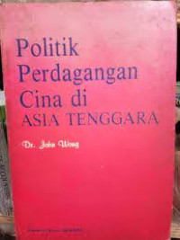 Politik Perdagangan Cina di Asia Tenggara