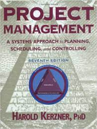 Project Management : A Systems Approach To Planning Scheduling, And Controlling