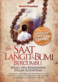 Saat Langit Dan Bumi Bercumbu : Selalu Ada Kemudahan Dalam Kesempitan