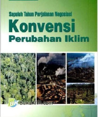 Sepuluh Tahun Perjalanan Negosiasi Konvensi Perubahan Iklim