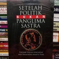 Setelah Politik Bukan Panglima Sastra