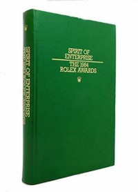 Spirit Of Enterprise The 1984 Rolex Awards