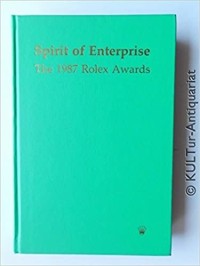 Spirit Of Enterprise : The 1987 Rolex Awards