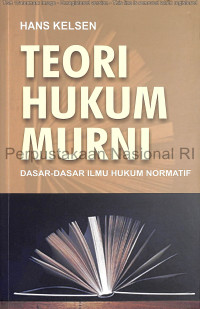 Teori Hukum Murni : Dasar - Dasar Ilmu Hukum Normatif