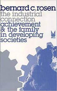 The Industrial Connection Achievement & The Family In Developing Societies