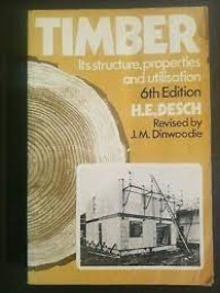 Timber : It's Structure, Properties And Utilisation