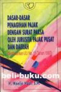 Dasar-Dasar Penagihan Pajak Dengan Surat Paksa Oleh Jurusita Pajak Pusat Dan Daerah (Berdasarkan UU No. 19 Tahun 1997)