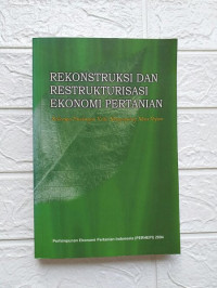 Rekontruksi dan Restrukturisasi Ekonomi Pertanian