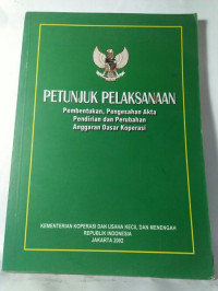 Petunjuk Pelaksanaan Pembentukan, pengesahan Akta Pendirian dan Perubahan Anggaran Dasar Koperasi