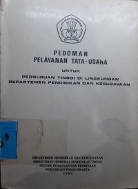 Pedoman Pelayanan Tata - Usaha Untuk Perguruan Tinggi Di Lingkungan Departemen Pendidikan Dan kebudayaan