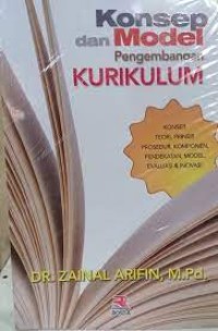 Konsep dan Model Pengembangan Kurikulum: konsep, prinsip, prosedur, komponen, pendekatan, model, evaluasi & inovasii