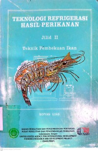 Teknologi Refrigerasi Hasil Perikanan Jilid II : Teknik Pembekuan Ikan