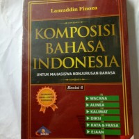 Komposisi Bahasa Indonesia: Untuk Mahasiswa Non Jurusan Bahasa