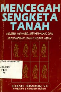 Mencegah Sengketa Tanah: Membeli, Mewarisi, Menyewakan, dan Menjamin Tanah Secara Aman