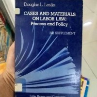 Cases And Materials On Labor Law : Process and Policy