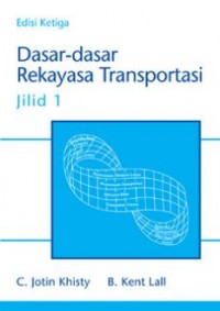 Dasar-dasar Rekayasa Transportasi Jilid 1