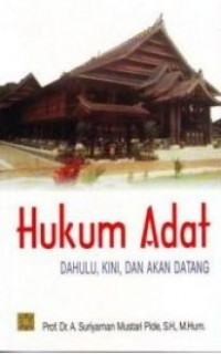 Hukum Adat : Dahulu, Kini, Dan Akan Datang